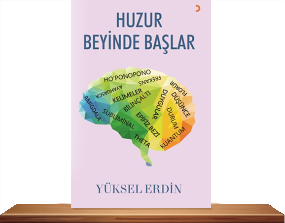 Huzur Beyinde Başlar